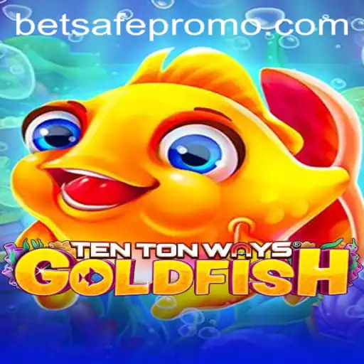 Dive into the World of TenTonWaysGoldfish: A Revolutionary Gaming Experience on Betsafe